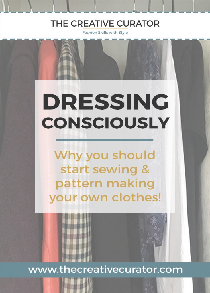 Dressing Consciously - The Creative Curator - Sewing Your Own Clothes