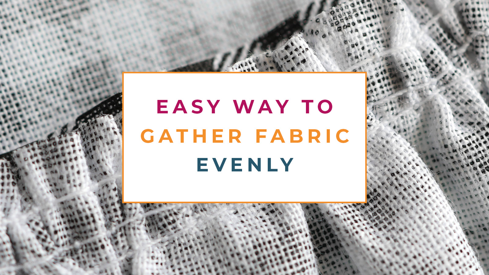 Fabric gathered evenly on a table top