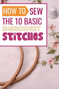 10 Basic Embroidery Stitches For Embroidery Beginners - The Creative ...